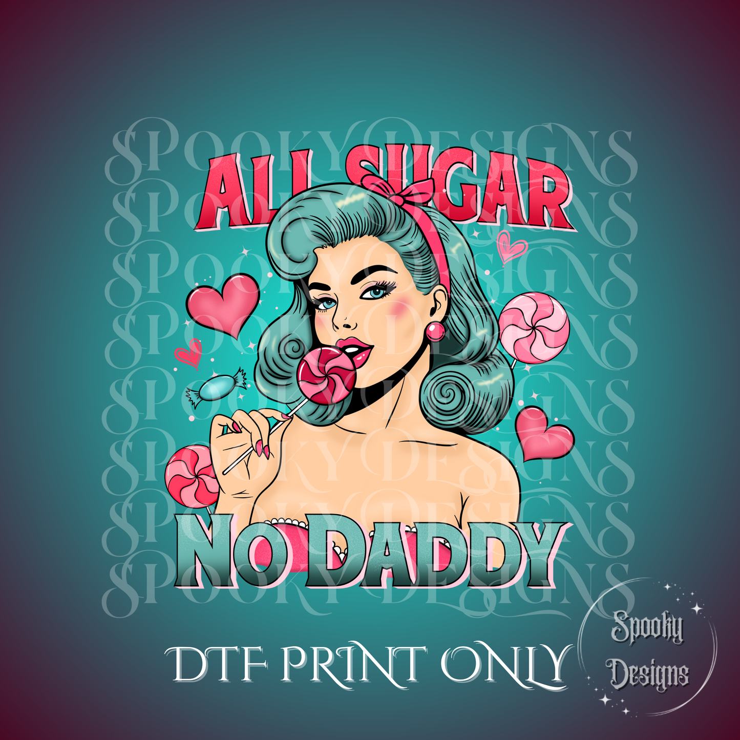 All Sugar, No Daddy DTF print