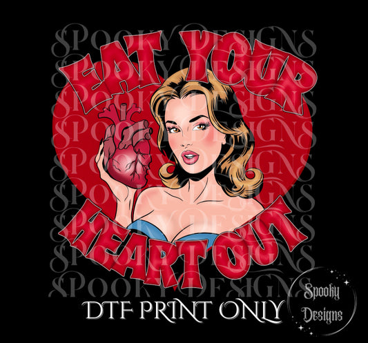 Eat Your Heart Out DTF print