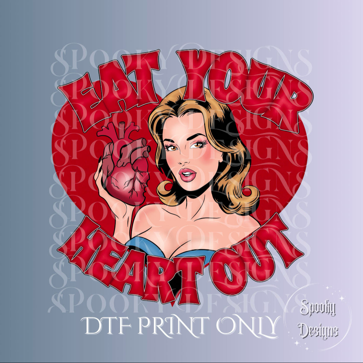 Eat Your Heart Out DTF print