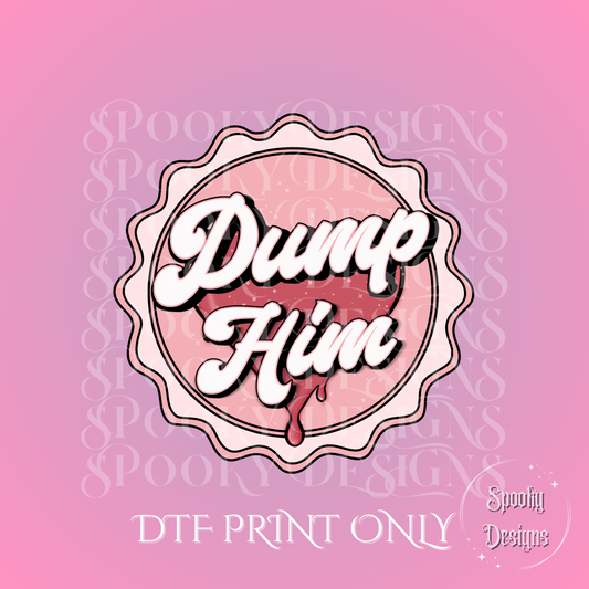 Dump Him bottlecap DTF print