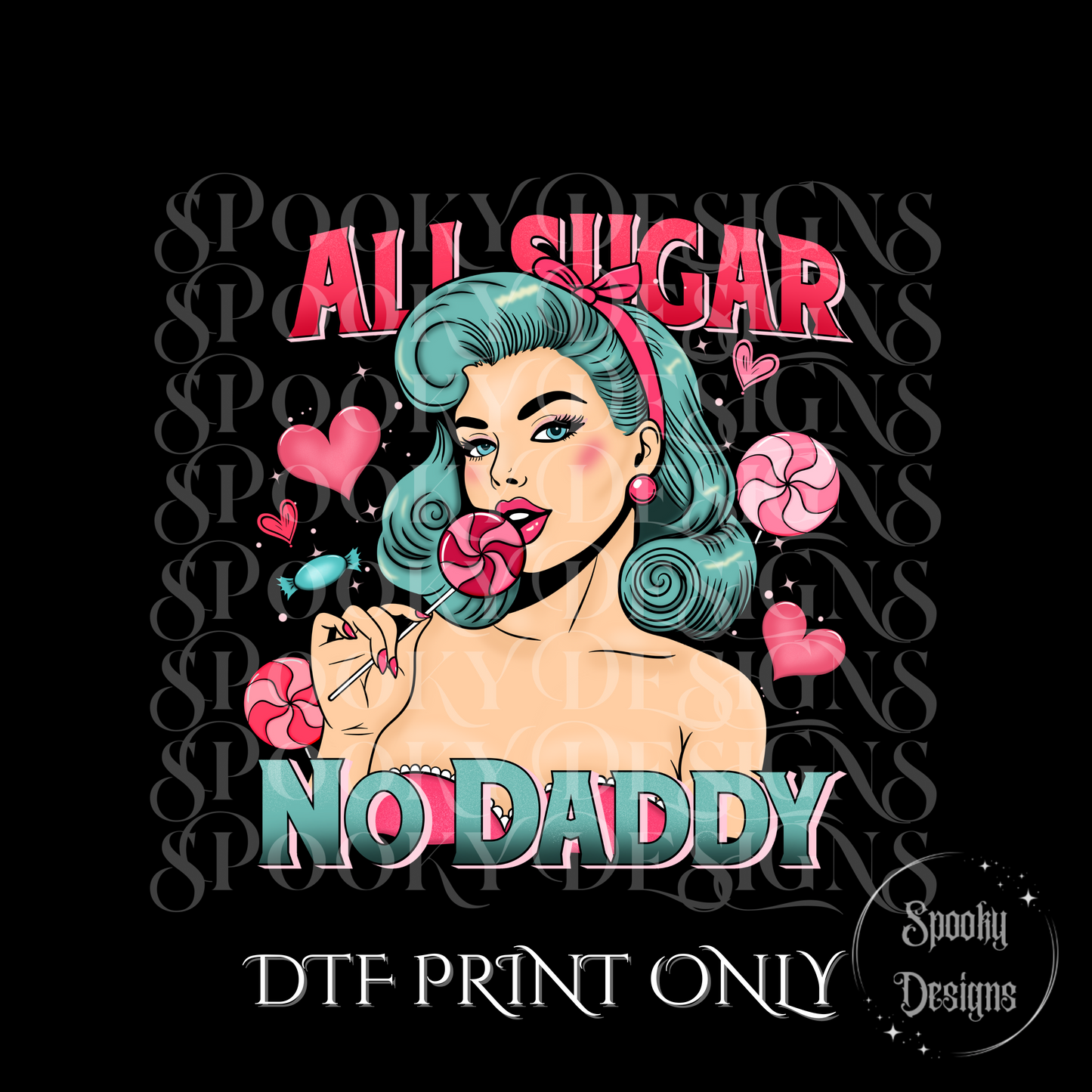 All Sugar, No Daddy DTF print