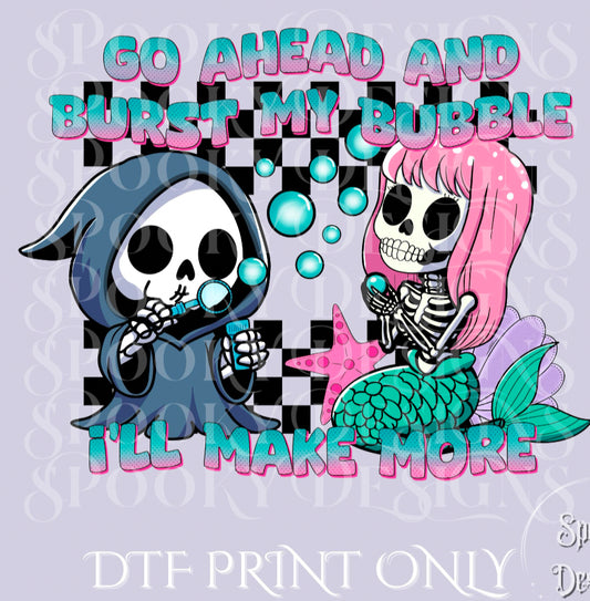 Burst My Bubble DTF print