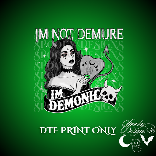 GRAYSCALE I’m Not Demure, I’m Demonic DTF print