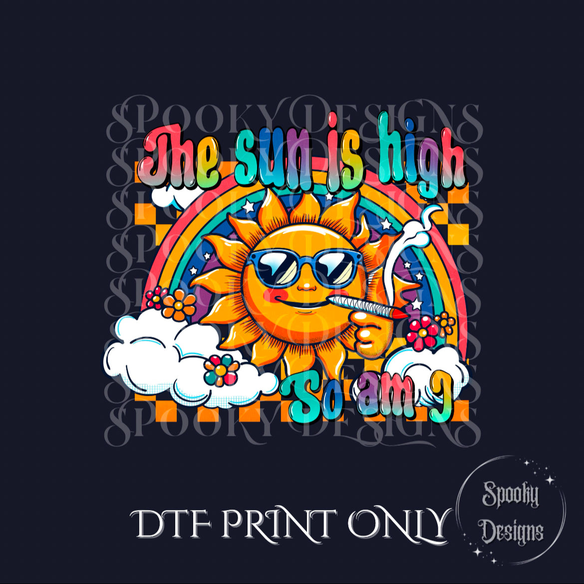 Sun is High, So Am I DTF print