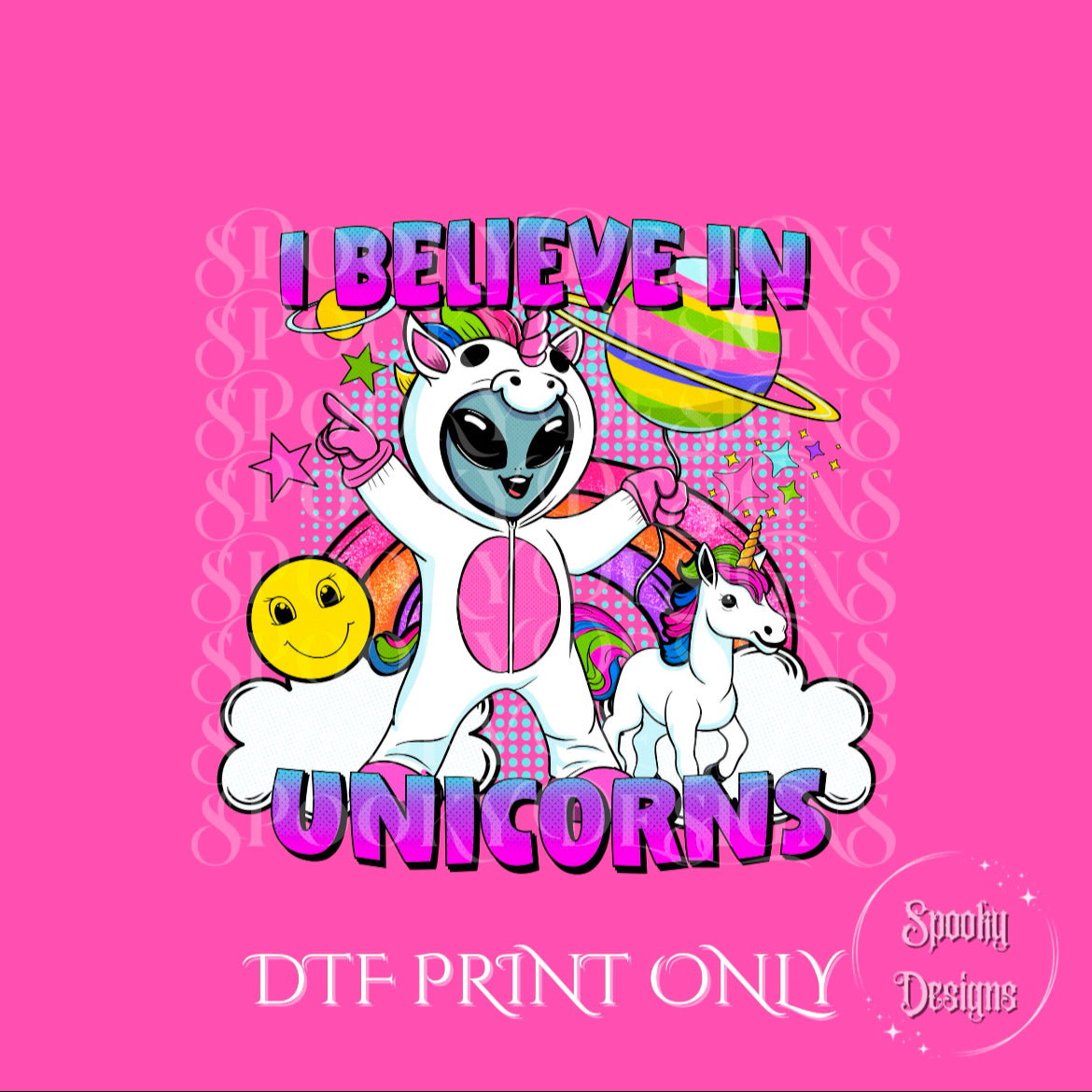 I Believe in Unicorns DTF print