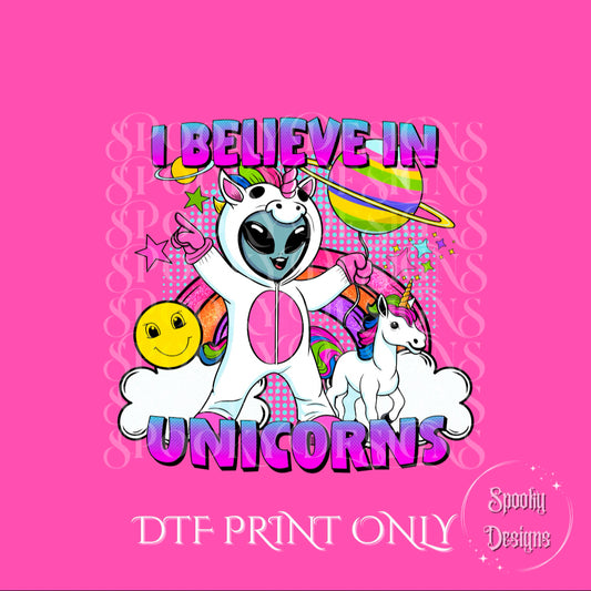 I Believe in Unicorns DTF print