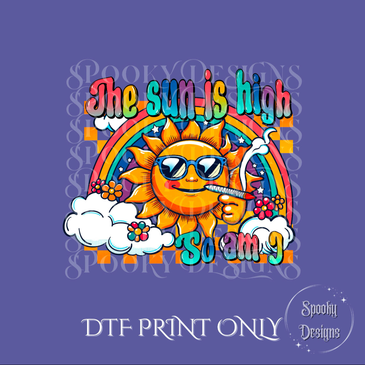 Sun is High, So Am I DTF print