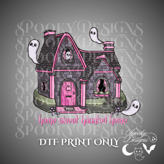 Home Sweet Haunted Home Ghosts DTF print